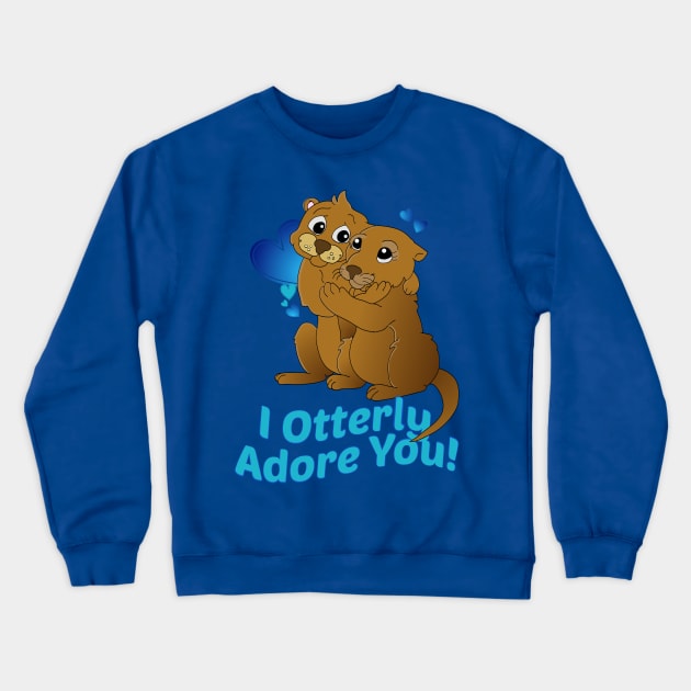 I otterly adore you Crewneck Sweatshirt by JulietLake